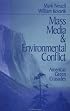 Mass Media and Environmental Conflict: America's Green Crusades