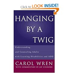 Hanging by a Twig: Understanding and Counseling Adults with Learning Disabilities and ADD (Norton Professional Books)