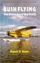 Bush Flying : The Romance of the North: The Romance of the North