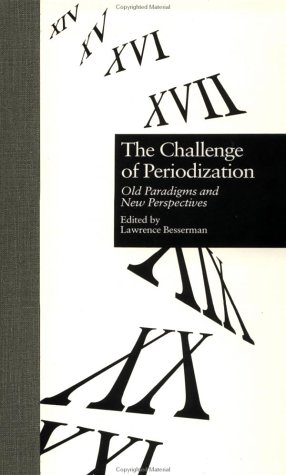 The Challenge of Periodization: Old Paradigms and New Perspectives (Garland Reference Library of the Humanities)