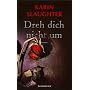 Dreh dich nicht um von Karin Slaughter