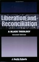 Liberation And Reconciliation: A Black Theology, Second Edition (Interpretation Bible Studies)