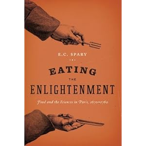 Eating the Enlightenment: Food and the Sciences in Paris, 1670-1760