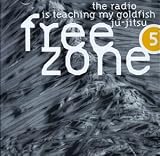 Review Various Artists  / Freezone Vol.5: My Radio Is Teaching My Goldfish Ju Jitsu