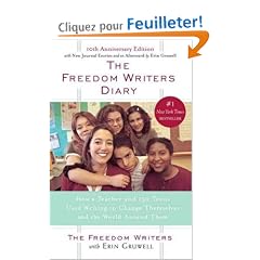 The Freedom Writers Diary: How a Teacher and 150 Teens Used Writing to Change Themselves and the World Around Them