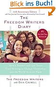 The Freedom Writers Diary: How a Teacher and 150 Teens Used Writing to Change Themselves and the World Around Them