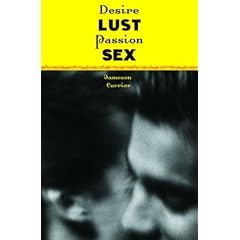 Desire, Lust, Passion, Sex