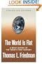 The World Is Flat [Updated and Expanded]: A Brief History of the Twenty-first Century