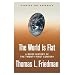 The World Is Flat: A Brief History of the Twenty-first Century