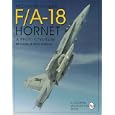 Mcdonnell-Douglas F A-18 Hornet: A Photo Chronicle (Schiffer Military Aviation History) by Bill Holder, Mike Wallace, The McDonnell-Douglas F/A-18 Hornet is presented here showing its development, and and the very latest model updates are included.