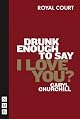 Drunk Enough to Say I Love You?