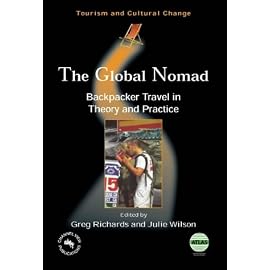 The Global Nomad: Backpacker Travel in Theory and Practice (Tourism and Cultural Change)