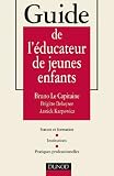 Guide de l'�ducateur de jeunes enfants
