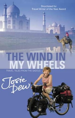 The Wind in My Wheels: Travel Tales from the Saddle