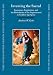 Book Inventing the Sacred: Imposture, Inquisition, And the Boundaries of the Supernatural in Golden Age Spain (Medieval and Early Modern Iberian World) (Me