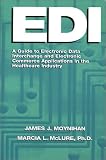 img - for EDI: A Guide to Electronic Data Interchange and Electronic Commerce Applications in the Healthcare Industry book / textbook / text book