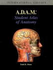 Adam Student Atlas of Anatomy with CDROM