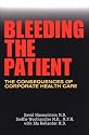 Bleeding the Patient: The Consequences of Corporate Healthcare