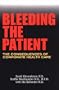 Bleeding the Patient: The Consequences of Corporate Healthcare