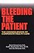 Bleeding the Patient: The Consequences of Corporate Healthcare