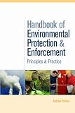 Handbook of Environmental Protection and Enforcement: Principles and Practice