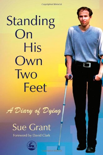 standing on his own two feet a diary of dying