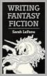 Writing Fantasy Fiction (Books for Writers)