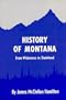 History of Montana: From Wilderness to Statehood