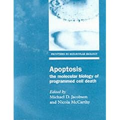 Apoptosis: The Molecular Biology of Programmed Cell Death (Frontiers in Molecular Biology, 40)