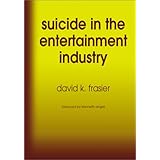 suicide in the entertainment industry an encyclopedia of 840 twentieth century cases