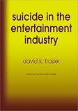 Review McFarland & Co Inc  / Suicide in the Entertainment Industry: An Encyclopedia of Over 1200 Cases