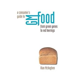 A Consumer's Guide to GM Food