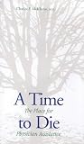 A Time to Die: The Place for Physician Assistance