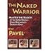 The Naked Warrior, Master the Secrets of the Super-Strong--Using Bodyweight Exercises Only with Pavel