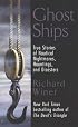 Ghost Ships: True Stories of Nautical Nightmares, Hauntings, and Disasters