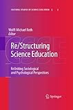 Re/structuring science education : reuniting sociological and psychological perspectives
