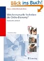 Weiche manuelle Techniken der Ortho-Bionomy: Praktisches Lehrbuch