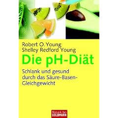 Die pH-Di�t: Schlank und gesund durch das S�ure-Basen-Gleichgewicht