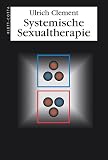 Systemische Sexualtherapie - Ulrich Clement