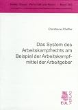 Das System des Arbeitskampfrechts am Beispiel der Arbeitskampfmittel der Arbeitgeber