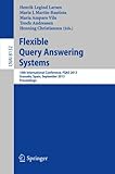 Flexible query answering systems : 10th International Conference, FQAS 2013 Granada, Spain, September 18-20, 2013, proceedings