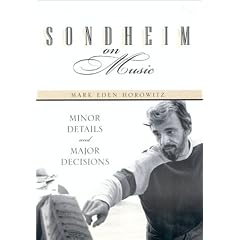 Sondheim on Music: Minor Details and Major Decisions