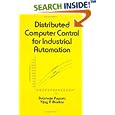 Distributed Computer Control Systems in Industrial Automation... by Dobrivojie Popovic and Vijay P. Bhatkar