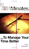 Review Kogan Page Ltd  / 30 Minutes to Manage Your Time Better (30 Minutes Series)