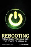Rebooting: Defeating Depression with the Power of Kabbalah (Technology for the Soul)