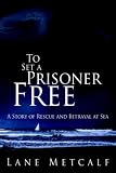 To Set A Prisoner Free