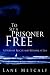 Search : To Set A Prisoner Free
