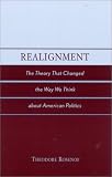 Realignment: The Theory that Changed the Way We Think about American Politics