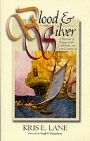 Blood and Silver: Piracy in the Americas, 1500-1750