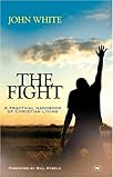 The fight : a practical handbook of Christian living